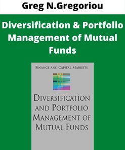 Greg N.Gregoriou – Diversification & Portfolio Management of Mutual Funds