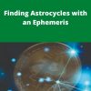 Hans Hannula – Finding Astrocycles with an Ephemeris –