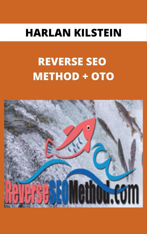 HARLAN KILSTEIN – REVERSE SEO METHOD + OTO –