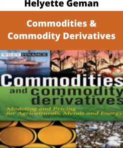 Helyette Geman – Commodities & Commodity Derivatives