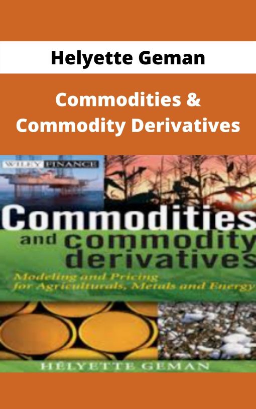 Helyette Geman – Commodities & Commodity Derivatives