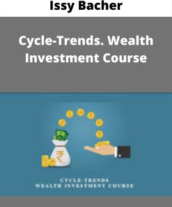 Issy Bacher – Cycle-Trends. Wealth Investment Course