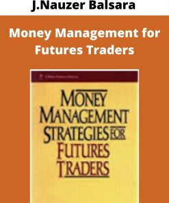 J.Nauzer Balsara – Money Management for Futures Traders