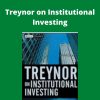 Jack L.Treynor – Treynor on Institutional Investing