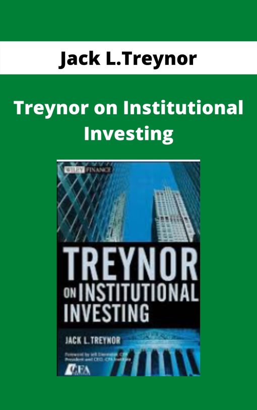 Jack L.Treynor – Treynor on Institutional Investing