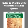 Jack Schwager – Guide to Winning with Automated Trading Systems –
