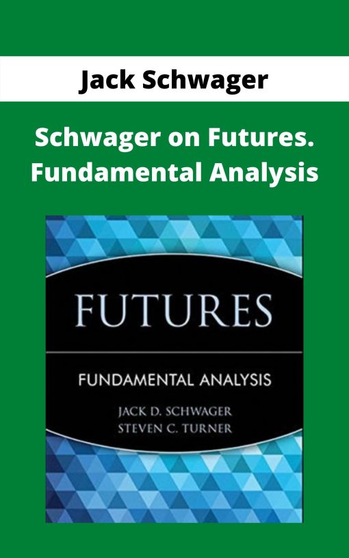 Jack Schwager – Schwager on Futures. Fundamental Analysis