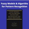 James C.Bezdek – Fuzzy Models & Algoriths for Pattern Recognition