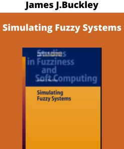 James J.Buckley – Simulating Fuzzy Systems –