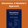 James Thompson – Simulation. A Modeler?s Approach