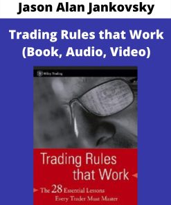 Jason Alan Jankovsky – Trading Rules that Work (Book, Audio, Video)