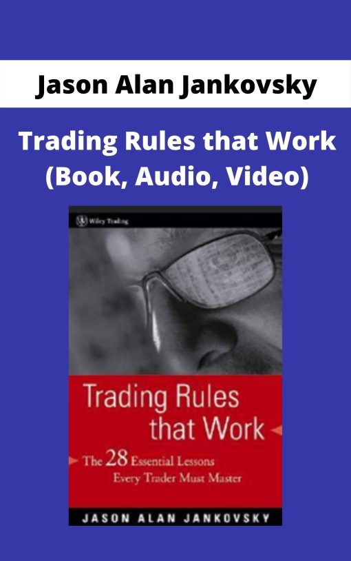 Jason Alan Jankovsky – Trading Rules that Work (Book, Audio, Video)