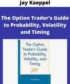 Jay Kaeppel – The Option Trader?s Guide to Probability, Volatility and Timing