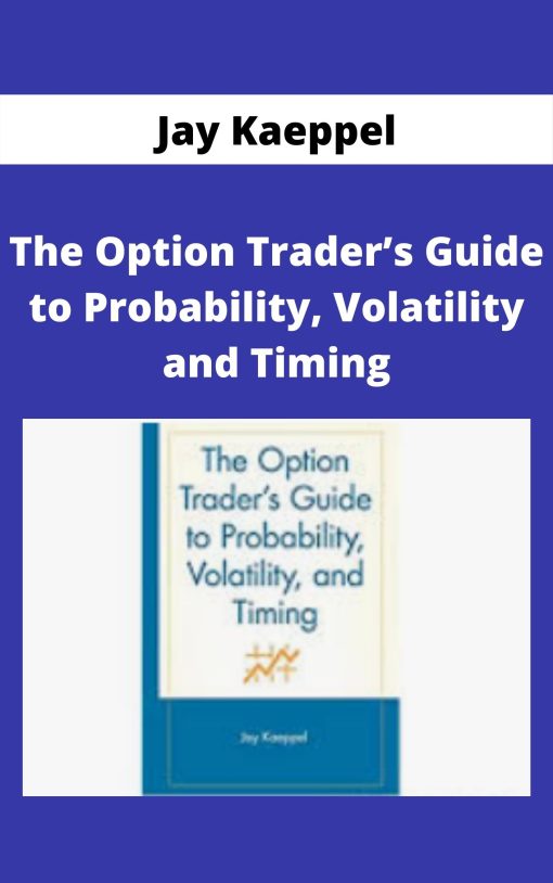 Jay Kaeppel – The Option Trader?s Guide to Probability, Volatility and Timing