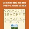 Jeffrey A. & Yale Hirsch – Commdodoty Traders Traders Almanac 2008