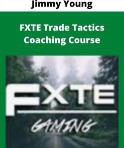 Jimmy Young – FXTE Trade Tactics Coaching Course