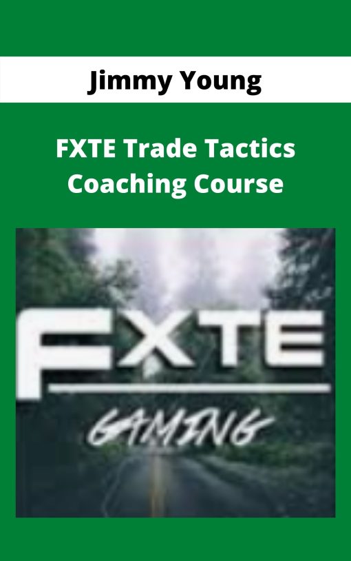 Jimmy Young – FXTE Trade Tactics Coaching Course