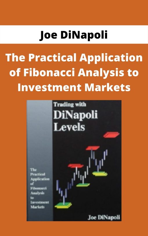 Joe DiNapoli – The Practical Application of Fibonacci Analysis to Investment Markets