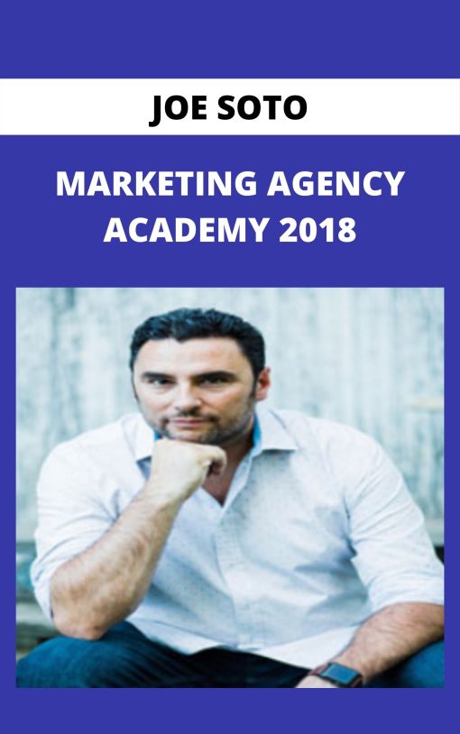 JOE SOTO – MARKETING AGENCY ACADEMY 2018 –