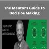 John C. Maxwell – The Mentor?s Guide to Decision Making