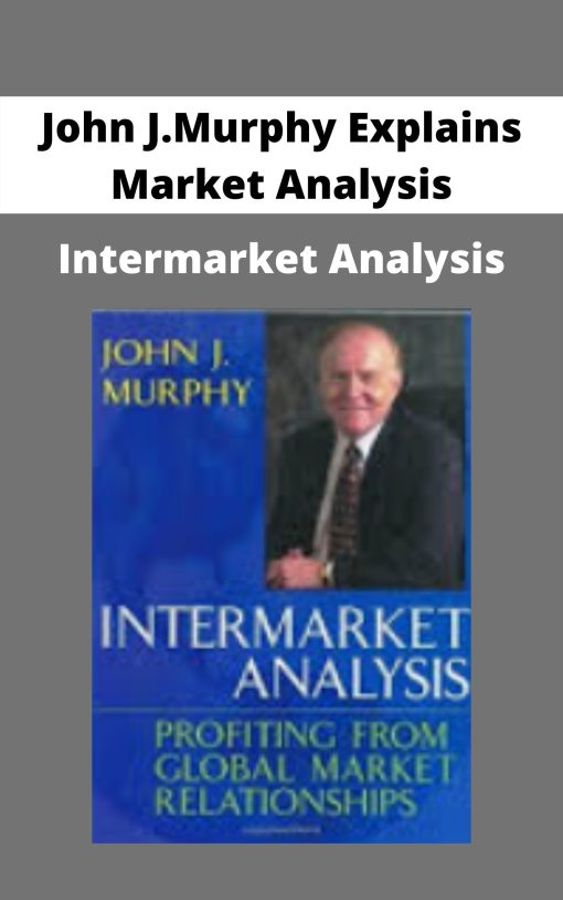 John J.Murphy Explains Market Analysis – Intermarket Analysis