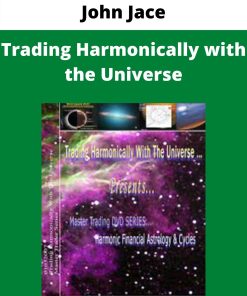 John Jace – Trading Harmonically with the Universe