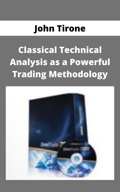 John Tirone – Classical Technical Analysis as a Powerful Trading Methodology