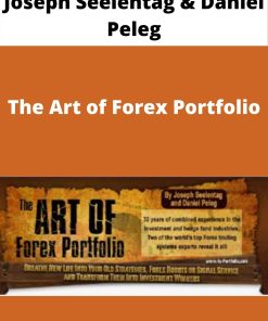 Joseph Seelentag & Daniel Peleg – The Art of Forex Portfolio