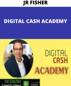 JR FISHER – DIGITAL CASH ACADEMY –