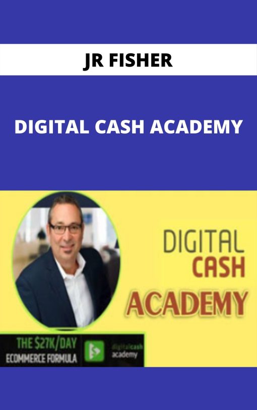 JR FISHER – DIGITAL CASH ACADEMY –