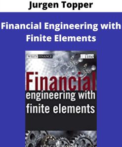 Jurgen Topper – Financial Engineering with Finite Elements –