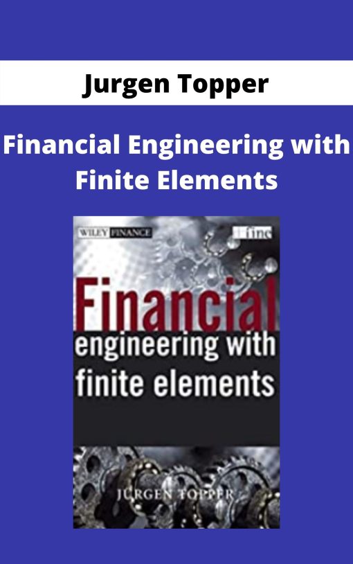 Jurgen Topper – Financial Engineering with Finite Elements –