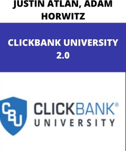 JUSTIN ATLAN, ADAM HORWITZ – CLICKBANK UNIVERSITY 2.0 –