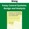 Kazuo Tanaka, Hua O. Wang – Fuzzy Control Systems. Design and Analysis –