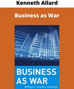 Kenneth Allard – Business as War –