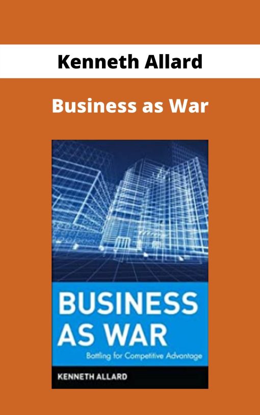 Kenneth Allard – Business as War –