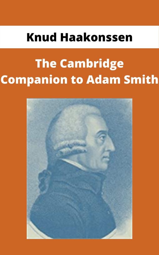 Knud Haakonssen – The Cambridge Companion to Adam Smith
