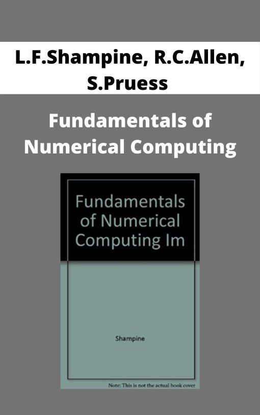 L.F.Shampine, R.C.Allen, S.Pruess – Fundamentals of Numerical Computing –