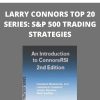 LARRY CONNORS TOP 20 SERIES: S&P 500 TRADING STRATEGIES – TRADINGMARKETS.COM