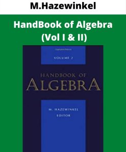 M.Hazewinkel – HandBook of Algebra (Vol I & II)