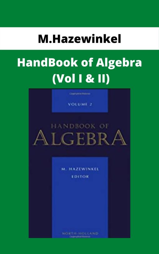 M.Hazewinkel – HandBook of Algebra (Vol I & II)