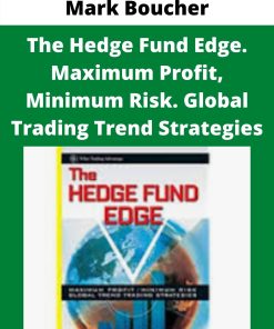 Mark Boucher – The Hedge Fund Edge. Maximum Profit, Minimum Risk. Global Trading Trend Strategies –