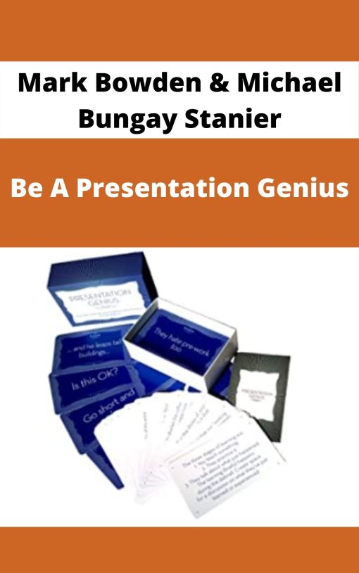 Mark Bowden & Michael Bungay Stanier – Be A Presentation Genius