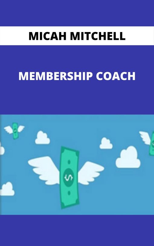 MICAH MITCHELL – MEMBERSHIP COACH –