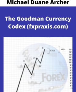 Michael Duane Archer – The Goodman Currency Codex (fxpraxis.com)