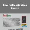 Michael Parsons – Reversal Magic Video Course