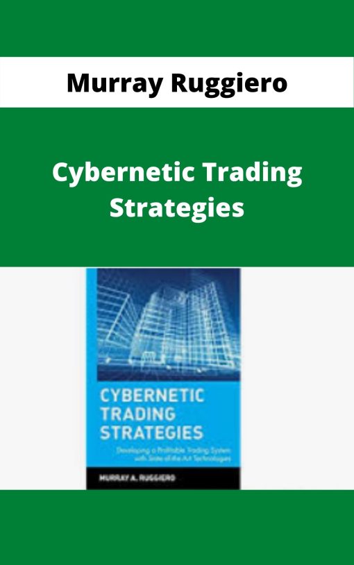 Murray Ruggiero – Cybernetic Trading Strategies