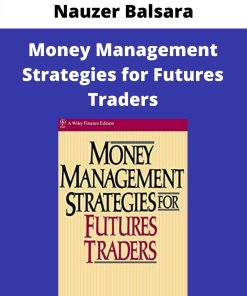 Nauzer Balsara – Money Management Strategies for Futures Traders