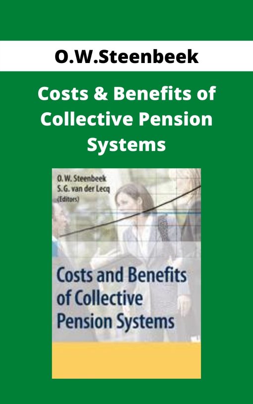 O.W.Steenbeek – Costs & Benefits of Collective Pension Systems