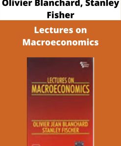 Olivier Blanchard, Stanley Fisher – Lectures on Macroeconomics